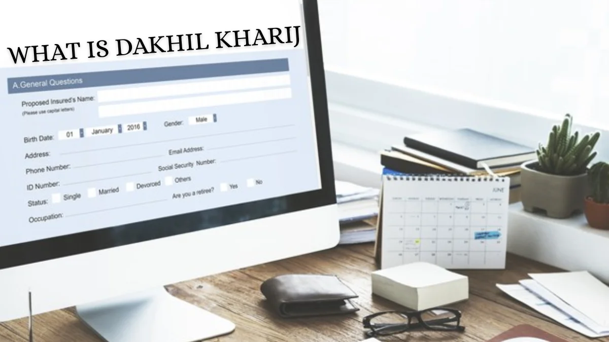 What is Dakhil Kharij? How to Apply and Check Status Online