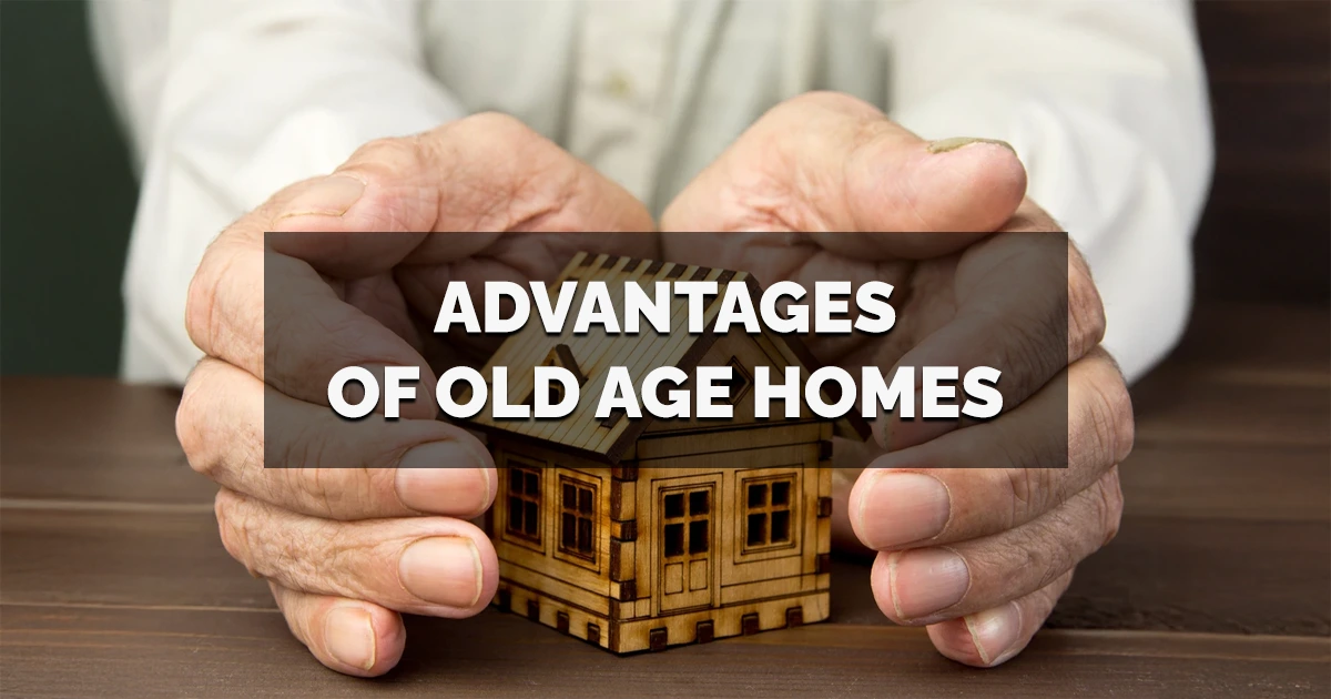 Advantages of Old Age Homes: The Rise of Senior Living Trend