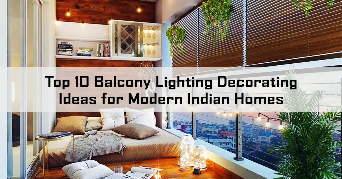 Top 10 Balcony Lighting Decorating Ideas for Modern Indian Homes
