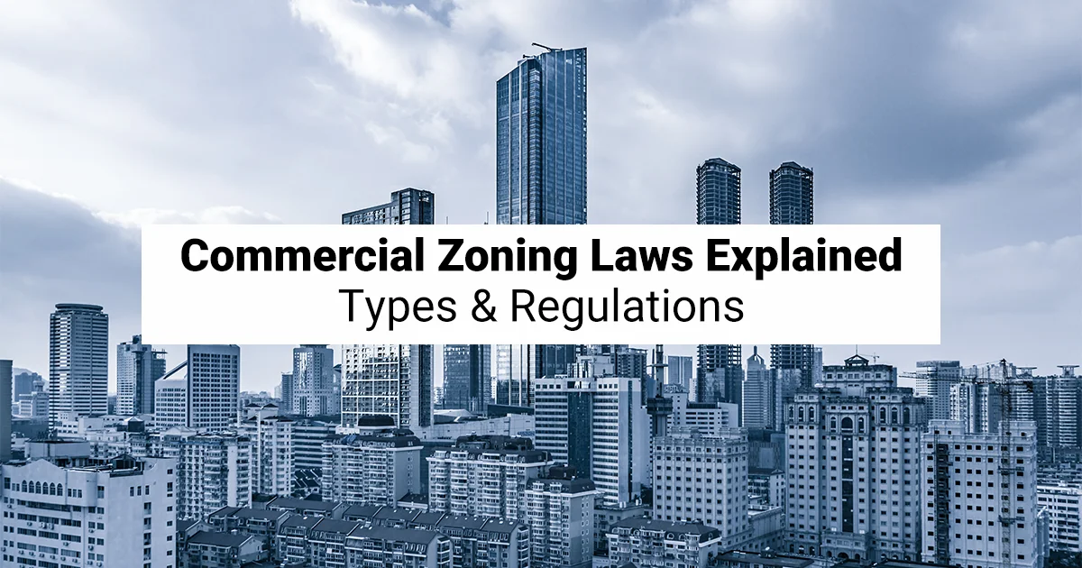 Commercial Zoning Laws Explained 2026: Types & Regulations