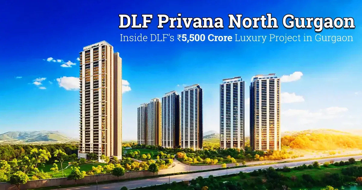 DLF Privana North Gurgaon: Inside DLF’s ₹5,500 Crore Luxury Project in Gurgaon