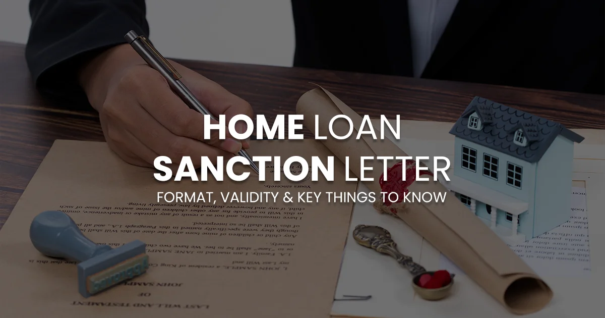 What Is a Home Loan Sanction Letter? Key Things to Know