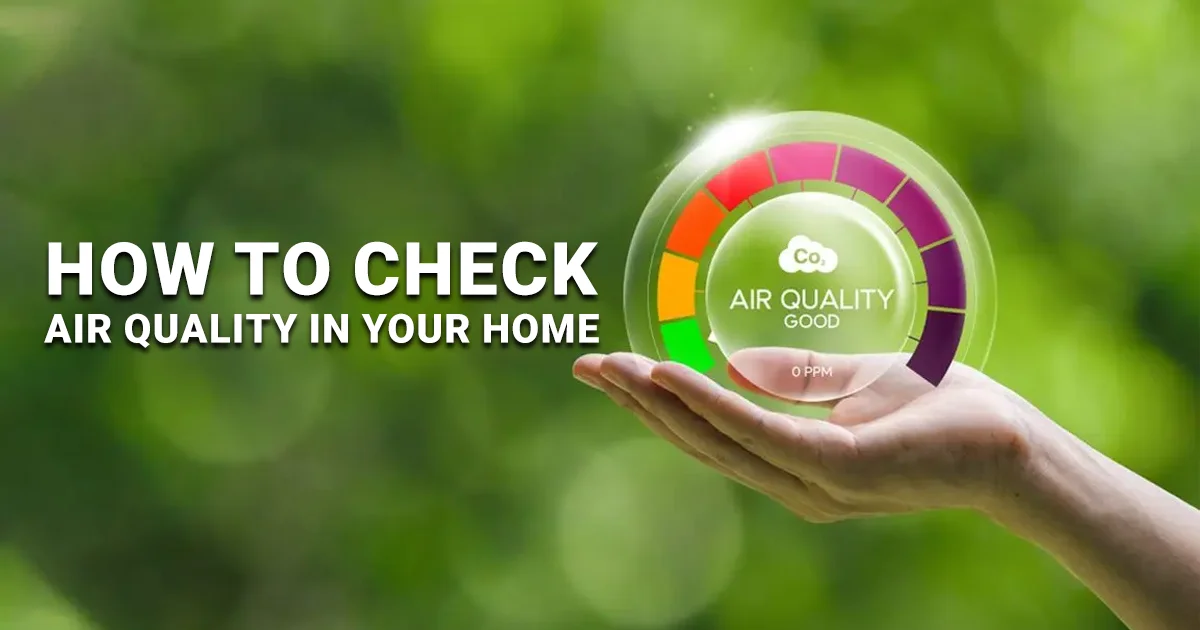 How to Check Air Quality in Your Home: Smart Features for a Healthy Lifestyle