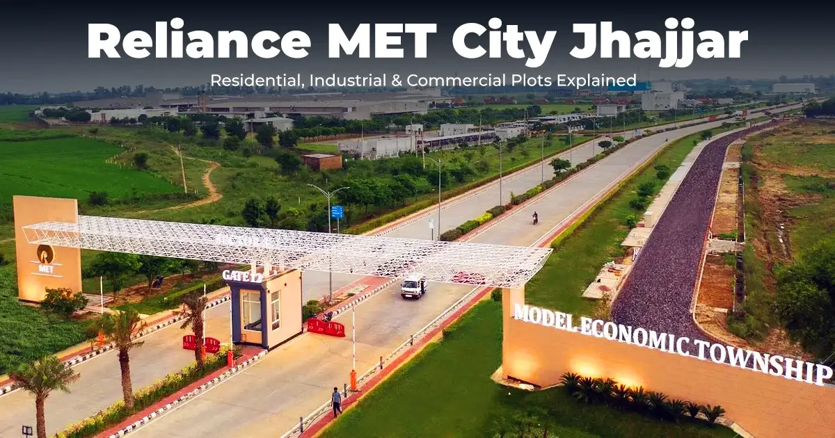 Reliance MET City Jhajjar: Residential, Industrial & Commercial Plots Explained