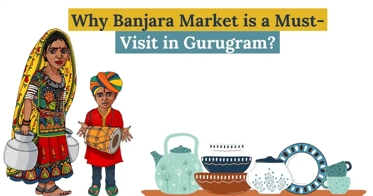 Banjara Market Gurgaon: Location, Timings, Shopping & Why It’s a Must-Visit