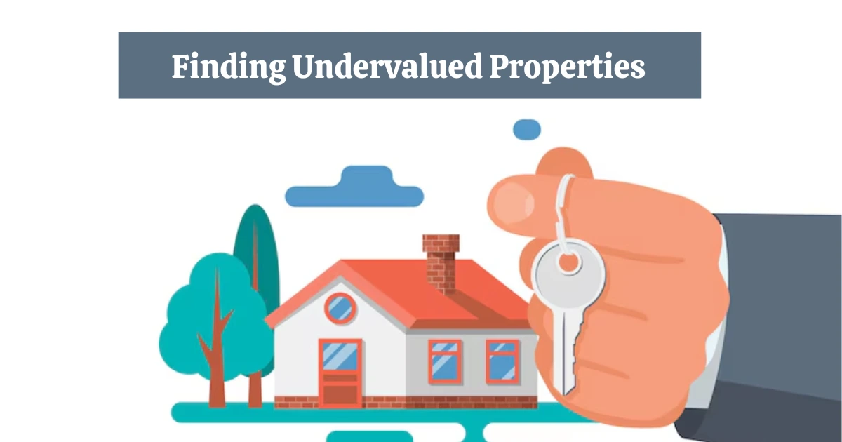 finding undervalued properties in real estate