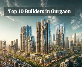 Top 10 Builders in Gurgaon