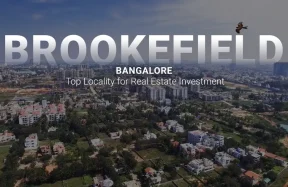 Brookefield Bangalore Top Locality for Real Estate Investment