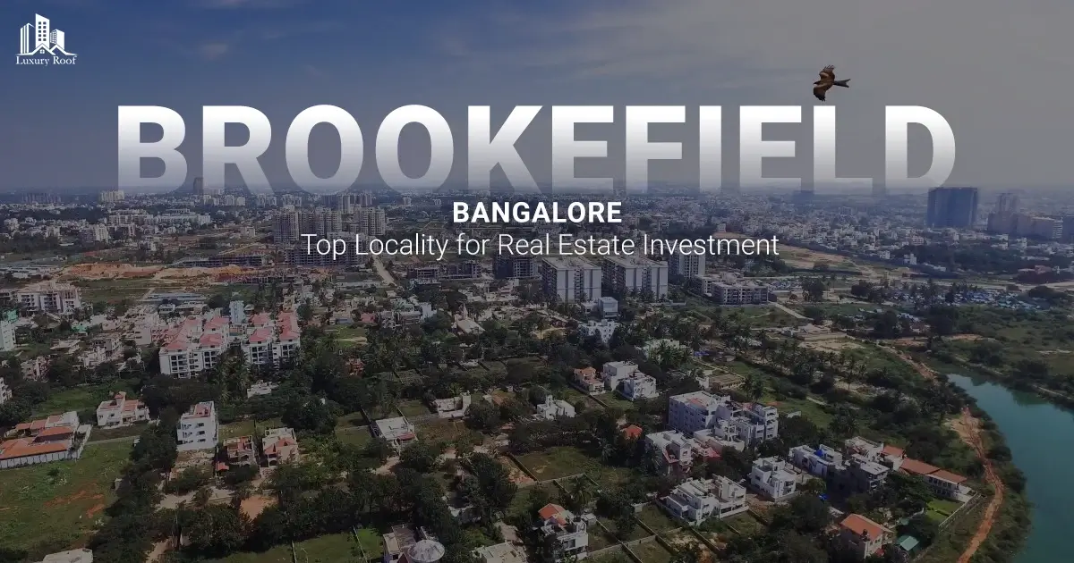 Brookefield Bangalore Top Locality for Real Estate Investment