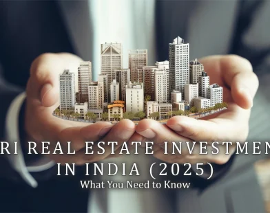 NRI Real Estate Investment in India What You Need to Know