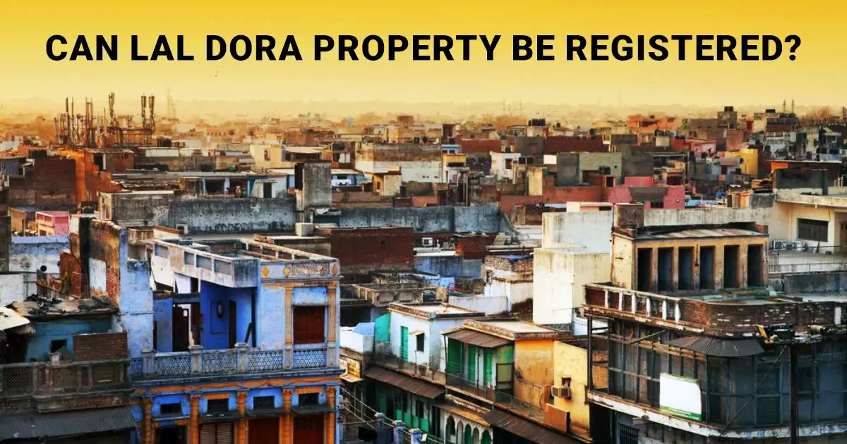 Can Lal Dora Property Be Registered?