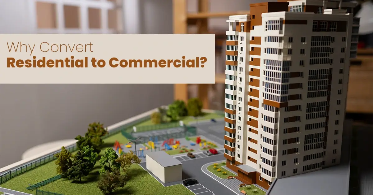 Residential to Commercial Conversion: Process, Charges & Legal Use Explained 2 Why Convert Residential to Commercial?