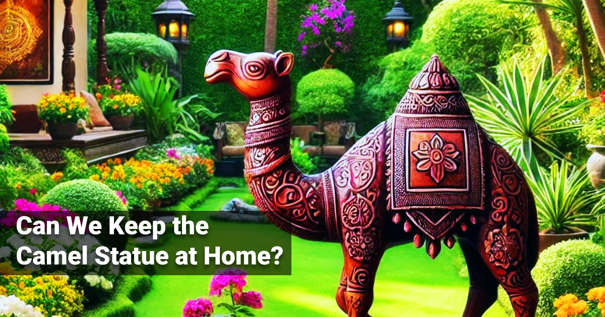 Can We Keep the Camel Statue at Home