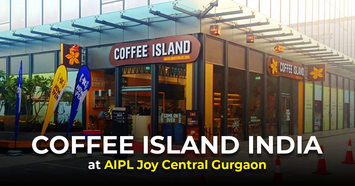 Coffee Island India Gurgaon at AIPL Joy Central A Smart Investment Opportunity