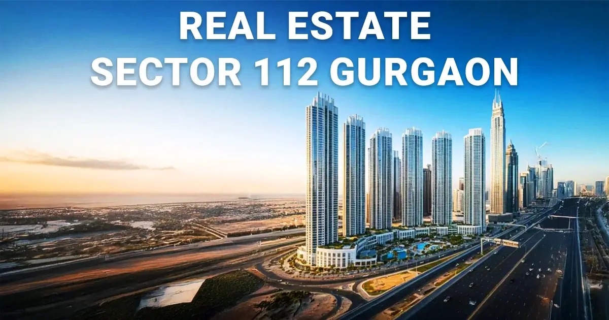 Real Estate Sector 112 Gurgaon: Upward Graph