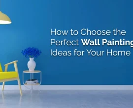 How to Choose the Perfect Wall Painting Design Ideas