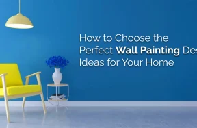 How to Choose the Perfect Wall Painting Design Ideas