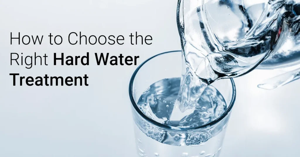 How to Choose the Right Hard Water Treatment