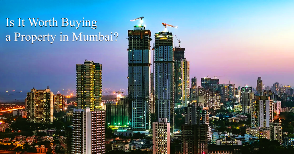 Is It Worth Buying a Property in Mumbai