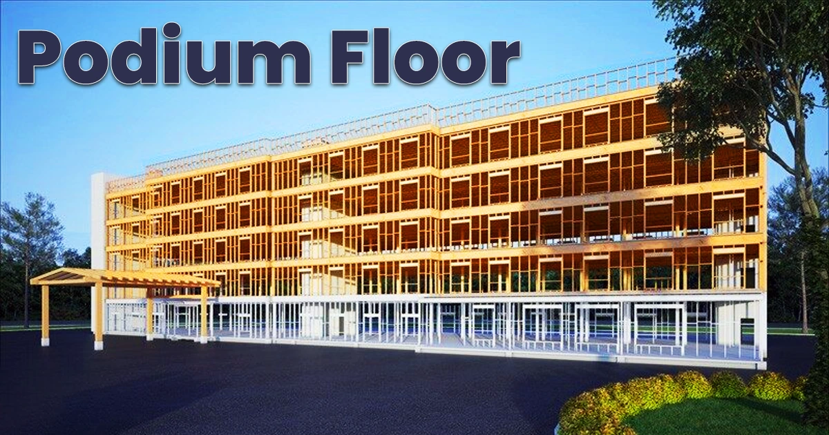 Podium Floors Explained Meaning, Amenities & Why They Matter