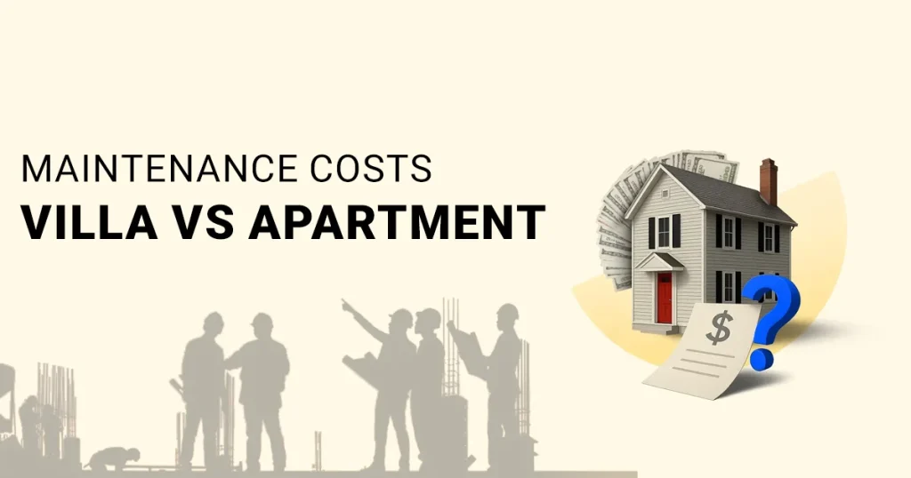 Maintenance Costs Villa vs Apartment