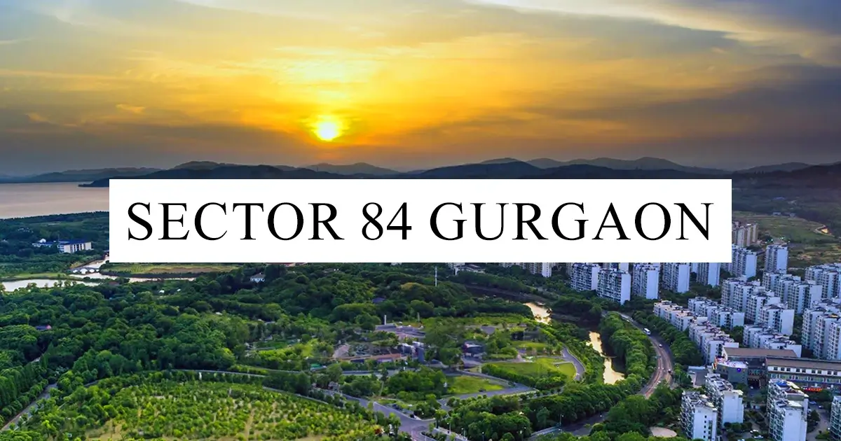 Sector 84 Gurgaon: Real Estate