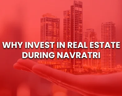 Why Invest in Real Estate During Navratri