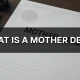 What Is a Mother Deed?