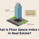 What is Floor Space Index FSI in Real Estate